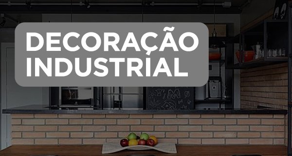 Decoração industrial: Estilo e simplicidade