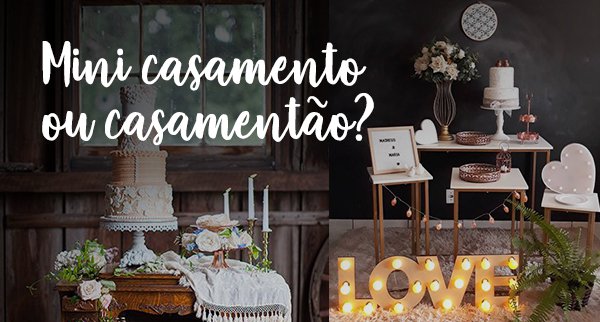 Mini casamento ou casamentão?