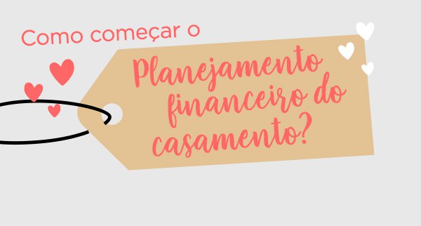 Como começar o planejamento financeiro do casamento?