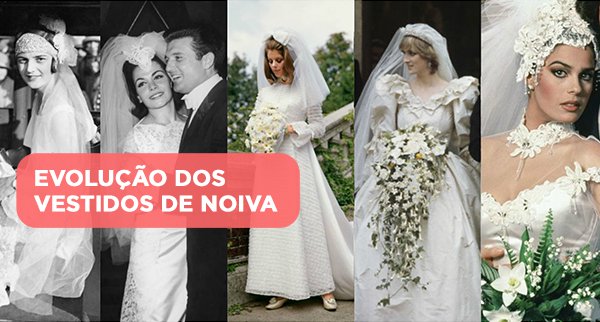 A evolução dos vestidos de noiva